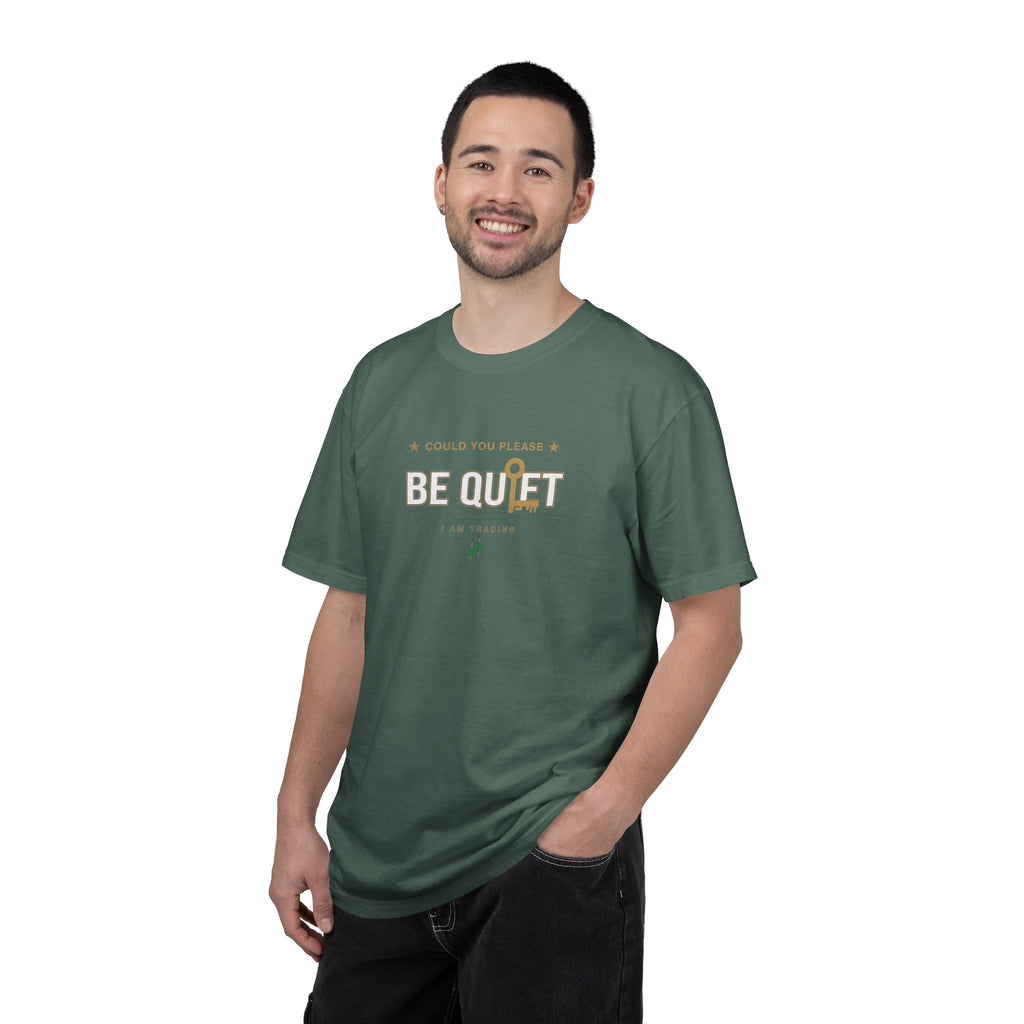 Be Quiet - Unisex Garment-Dyed T-shirt