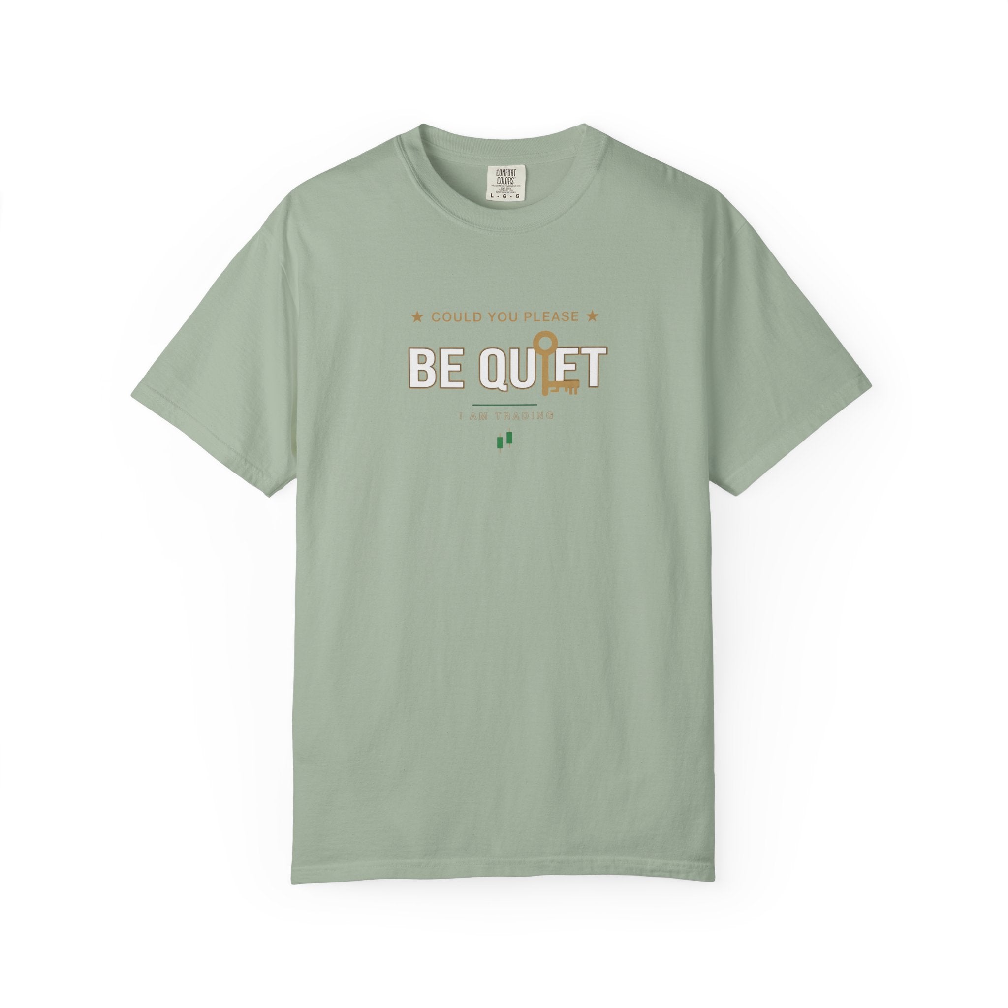 Be Quiet - Unisex Garment-Dyed T-shirt