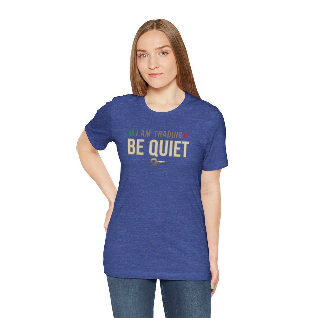 Be Quiet - Unisex Jersey Short Sleeve Tee