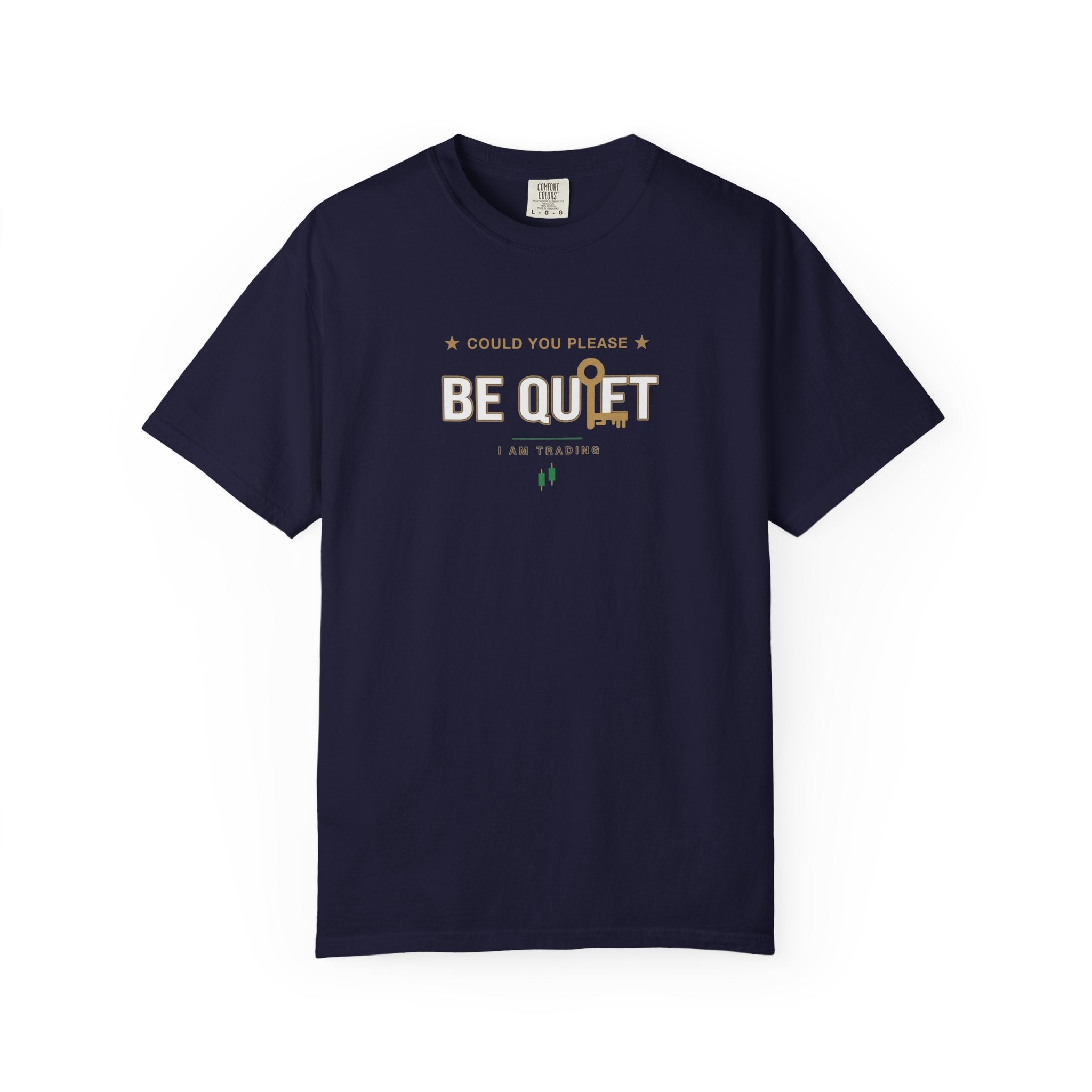 Be Quiet - Unisex Garment-Dyed T-shirt