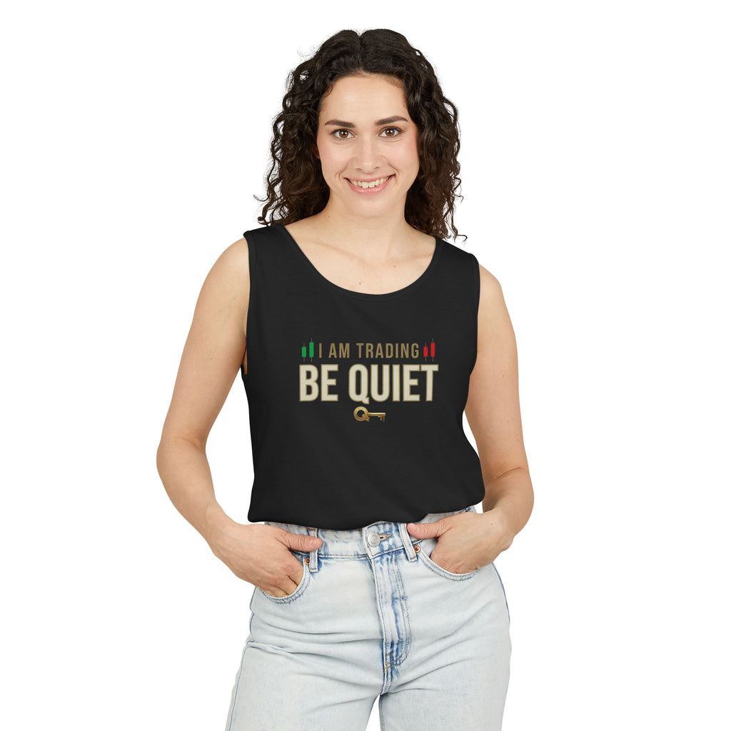 Be Quiet - Unisex Garment-Dyed Tank Top