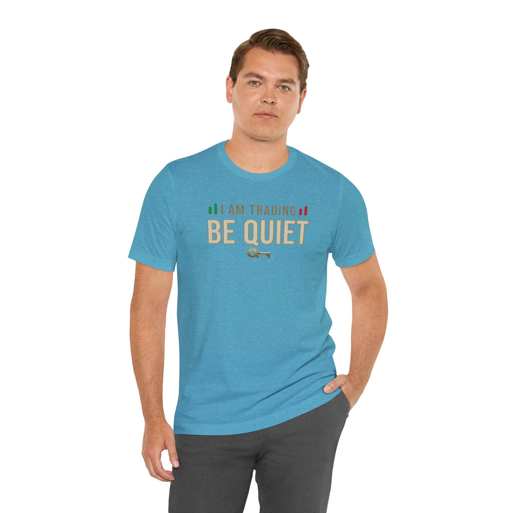 Be Quiet - Unisex Jersey Short Sleeve Tee