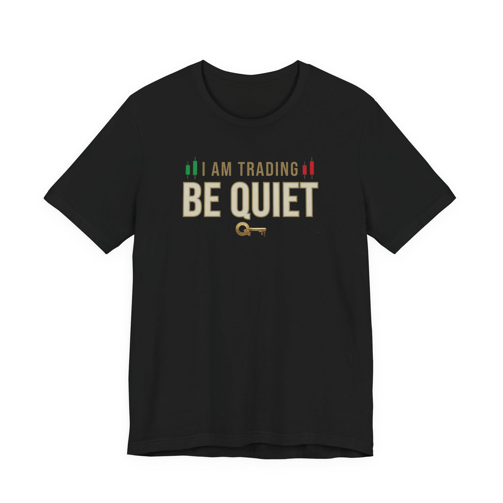 Be Quiet - Unisex Jersey Short Sleeve Tee