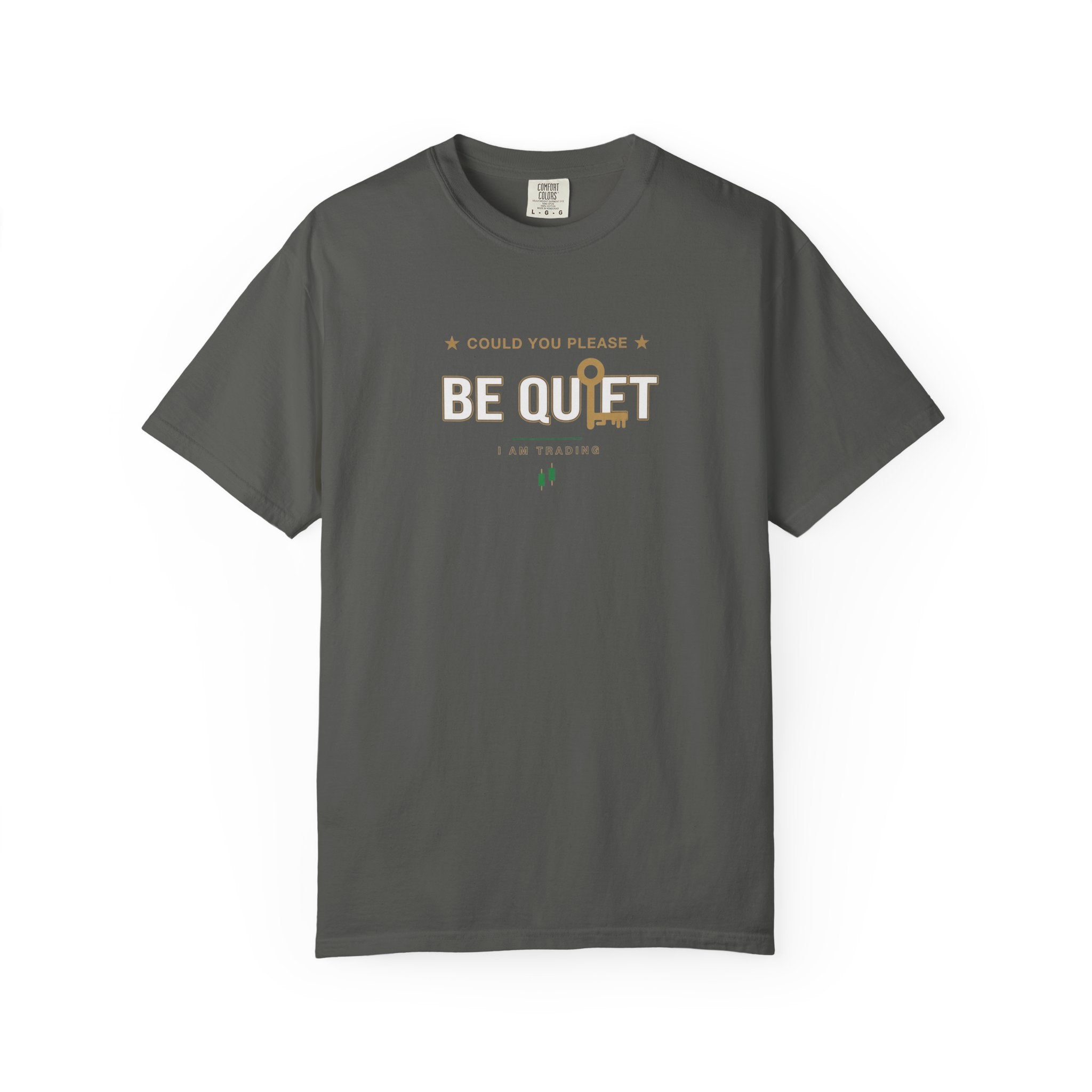 Be Quiet - Unisex Garment-Dyed T-shirt