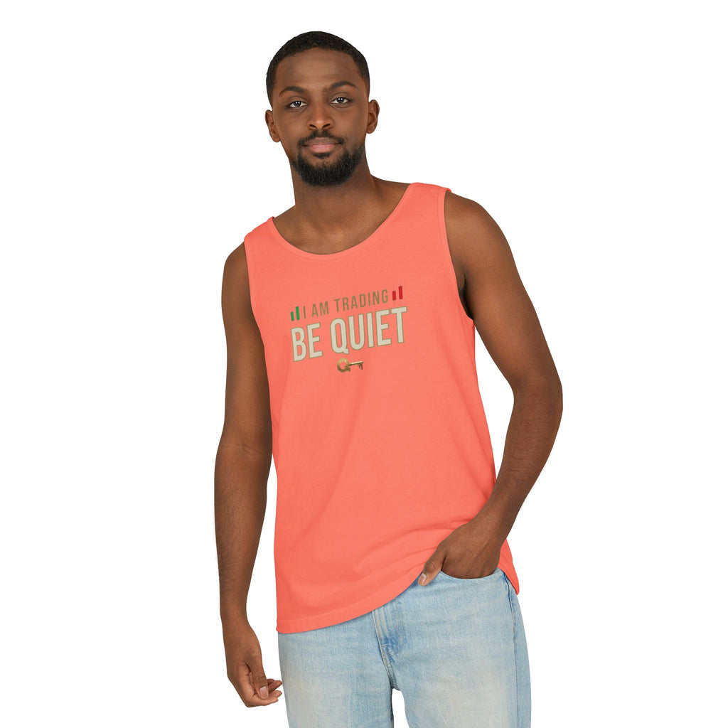 Be Quiet - Unisex Garment-Dyed Tank Top