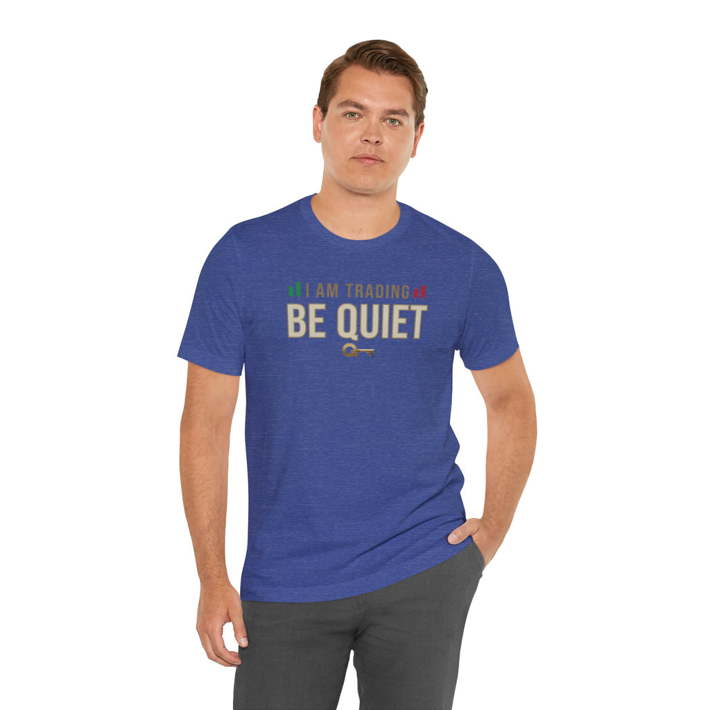 Be Quiet - Unisex Jersey Short Sleeve Tee