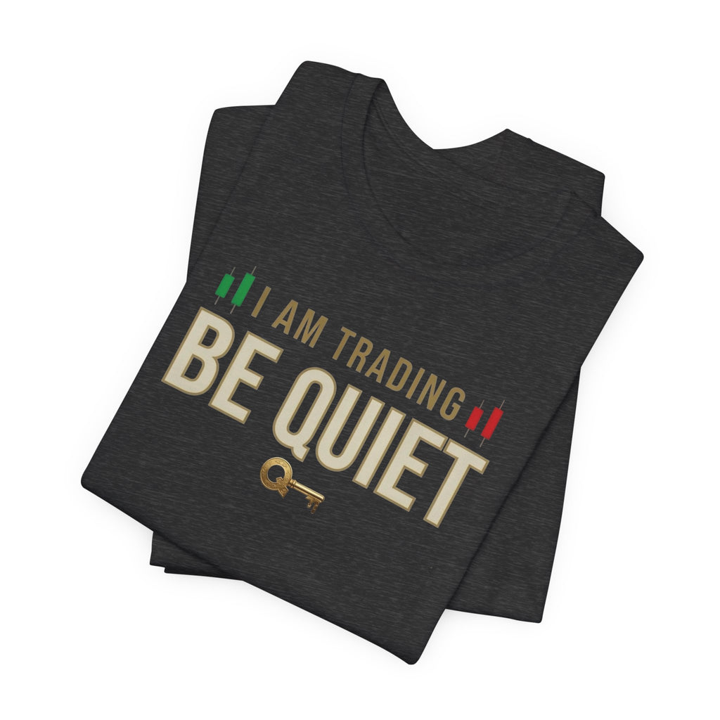 Be Quiet - Unisex Jersey Short Sleeve Tee