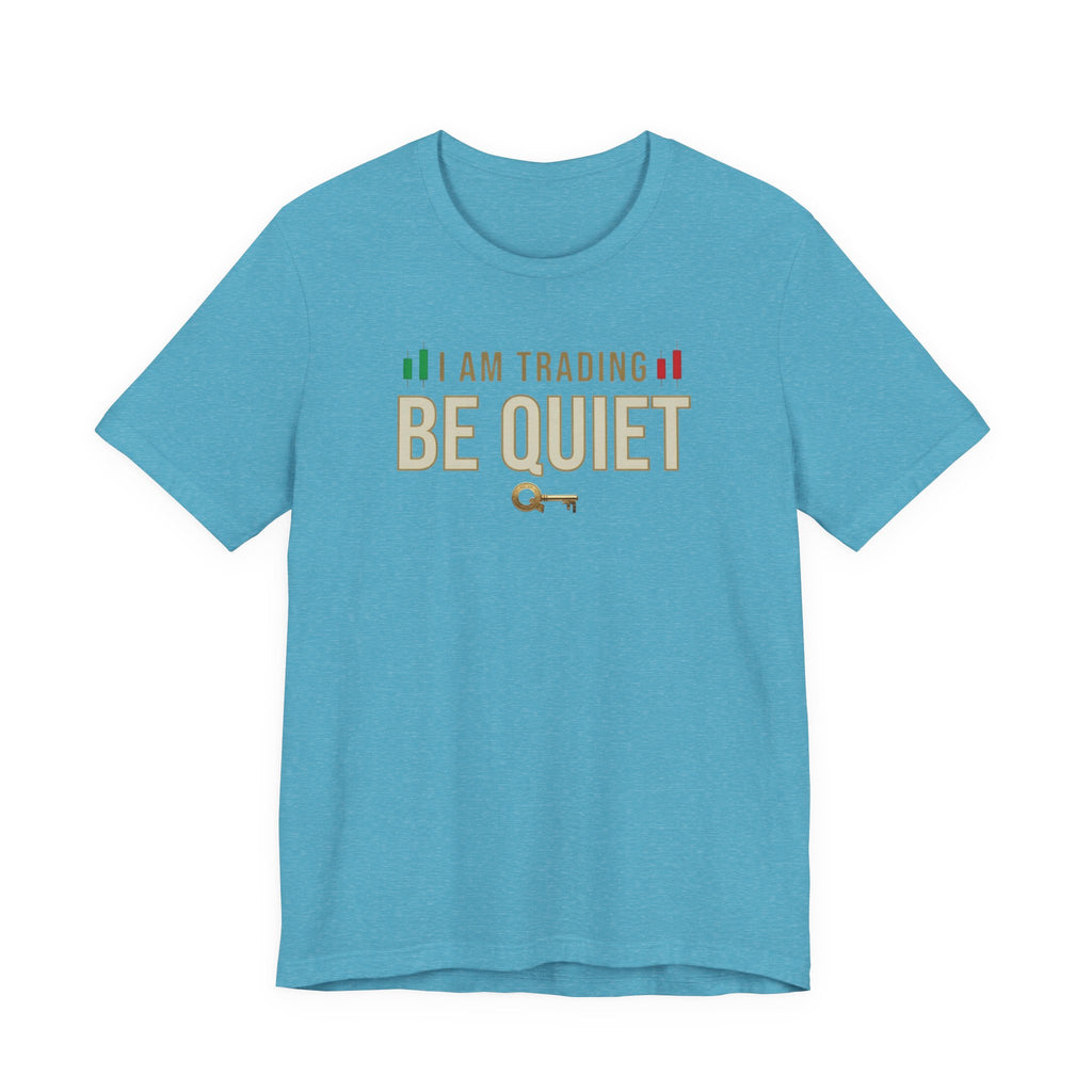 Be Quiet - Unisex Jersey Short Sleeve Tee