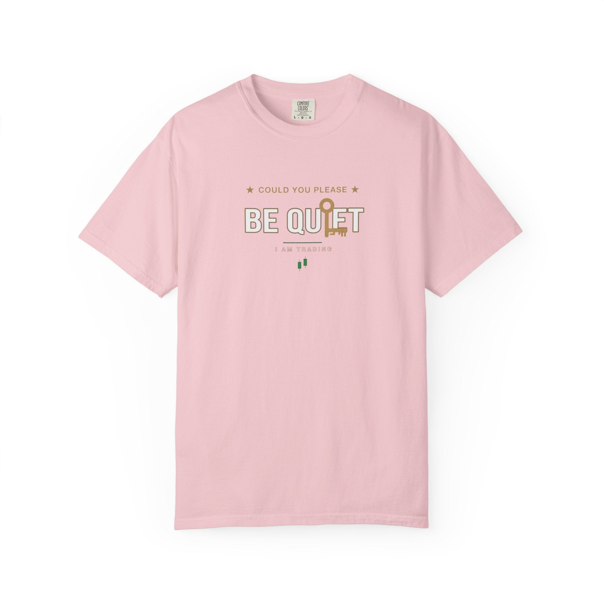Be Quiet - Unisex Garment-Dyed T-shirt