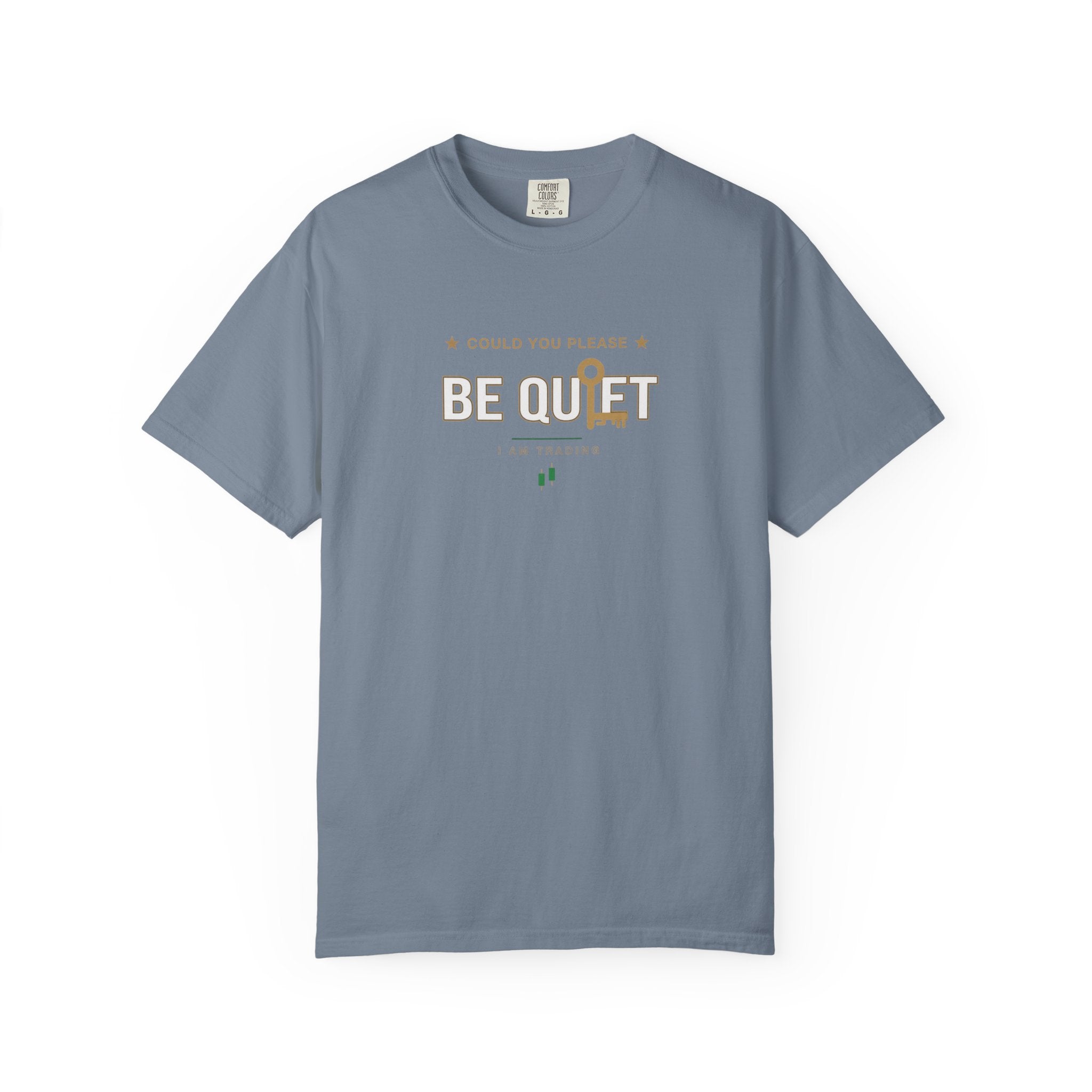 Be Quiet - Unisex Garment-Dyed T-shirt