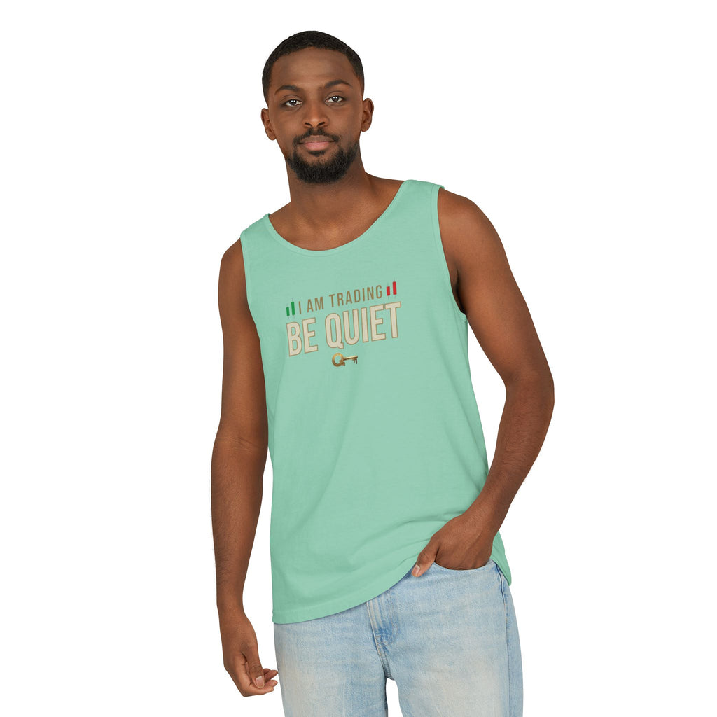Be Quiet - Unisex Garment-Dyed Tank Top