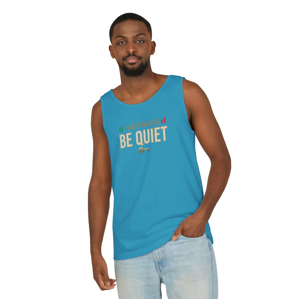 Be Quiet - Unisex Garment-Dyed Tank Top