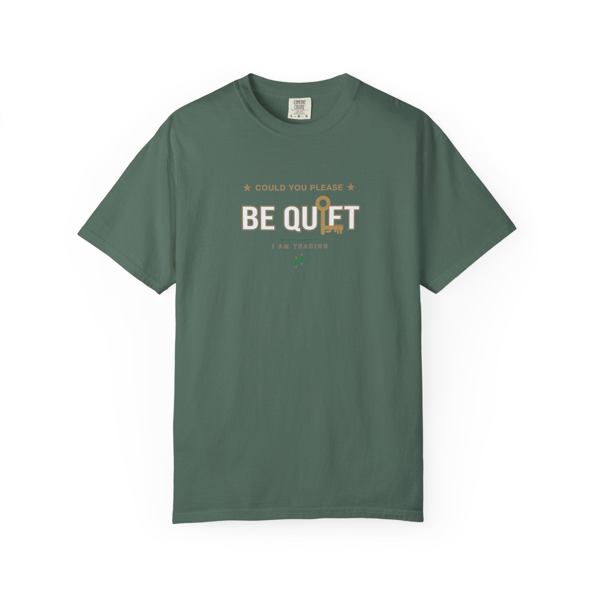 Be Quiet - Unisex Garment-Dyed T-shirt