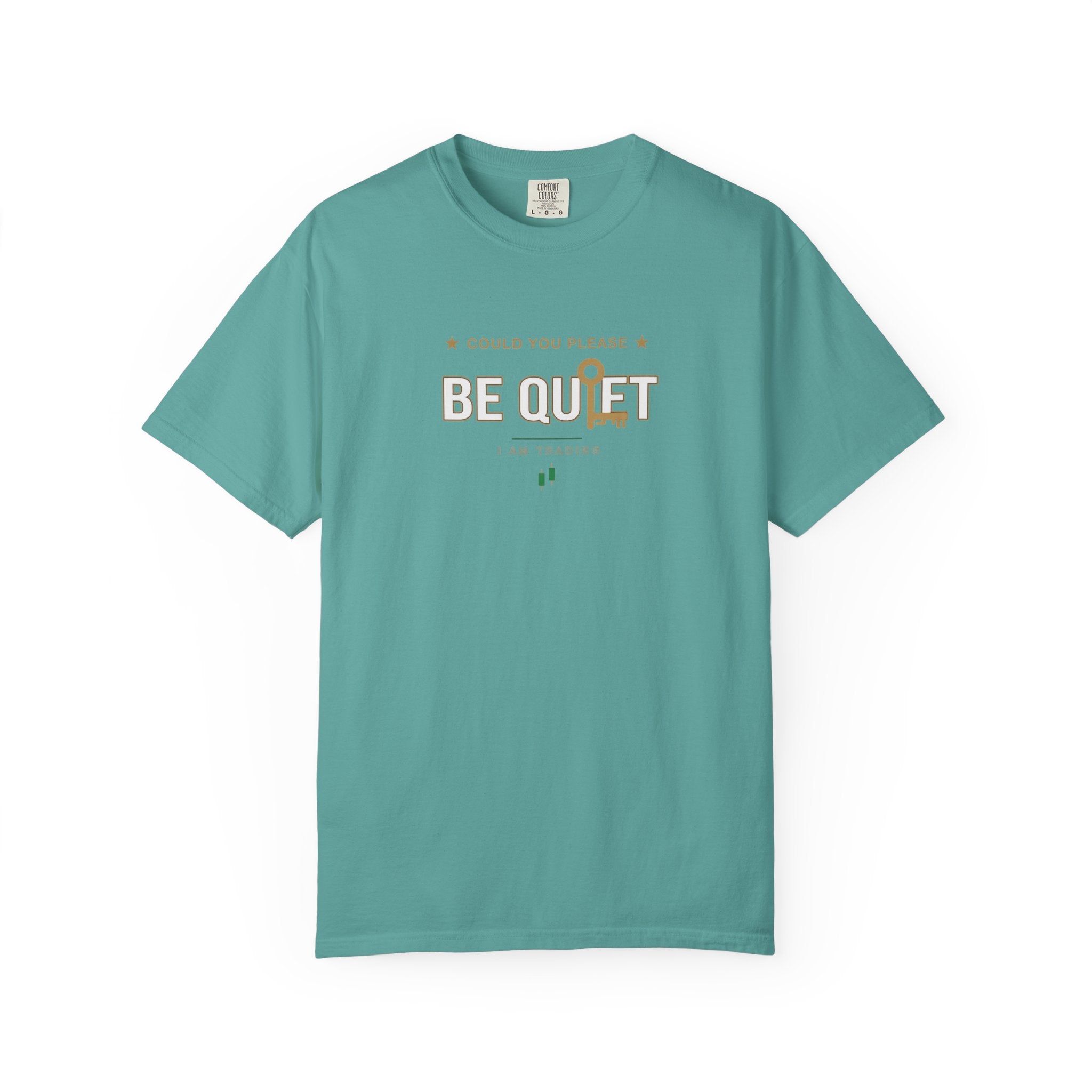Be Quiet - Unisex Garment-Dyed T-shirt