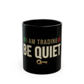 Be Quiet - Black Mug (11oz, 15oz)