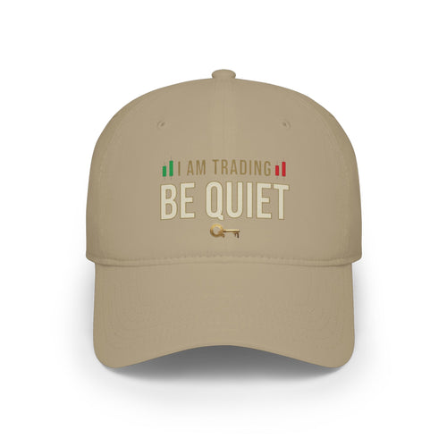 Be Quiet - Low Profile Baseball Cap