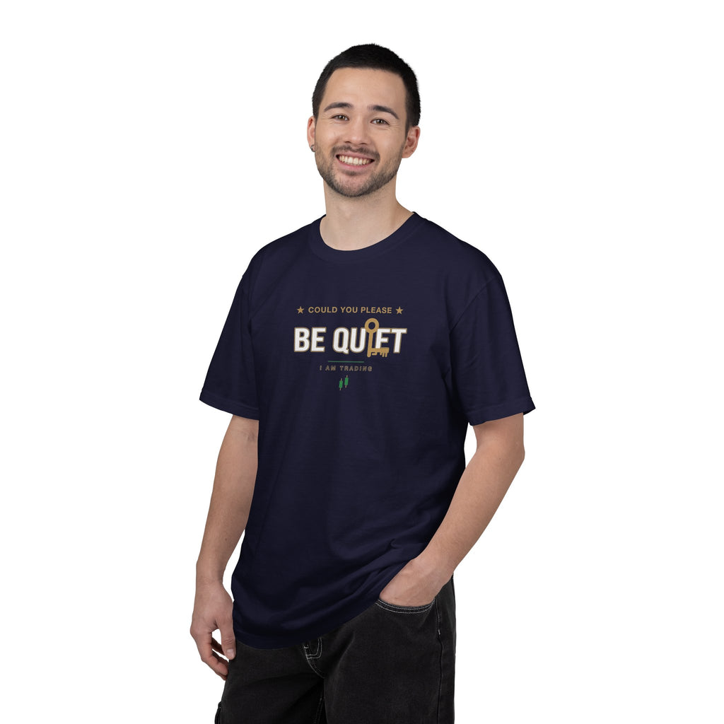 Be Quiet- Stressed Trader- Unisex Garment-Dyed T-shirt