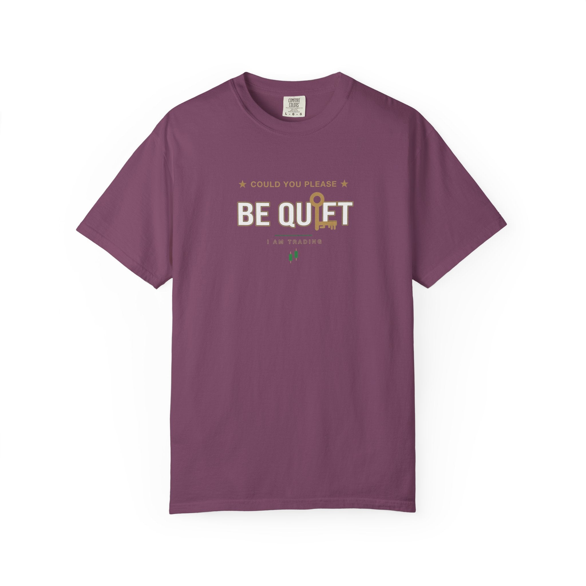 Be Quiet - Unisex Garment-Dyed T-shirt