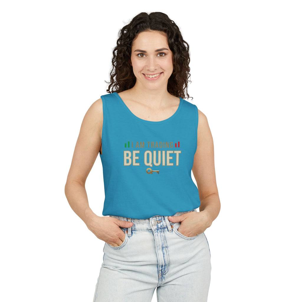 Be Quiet - Unisex Garment-Dyed Tank Top