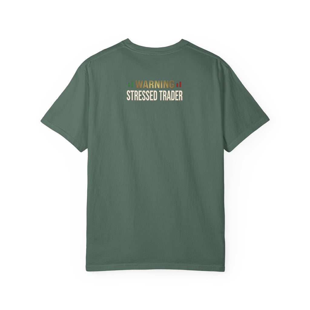 Be Quiet- Stressed Trader- Unisex Garment-Dyed T-shirt