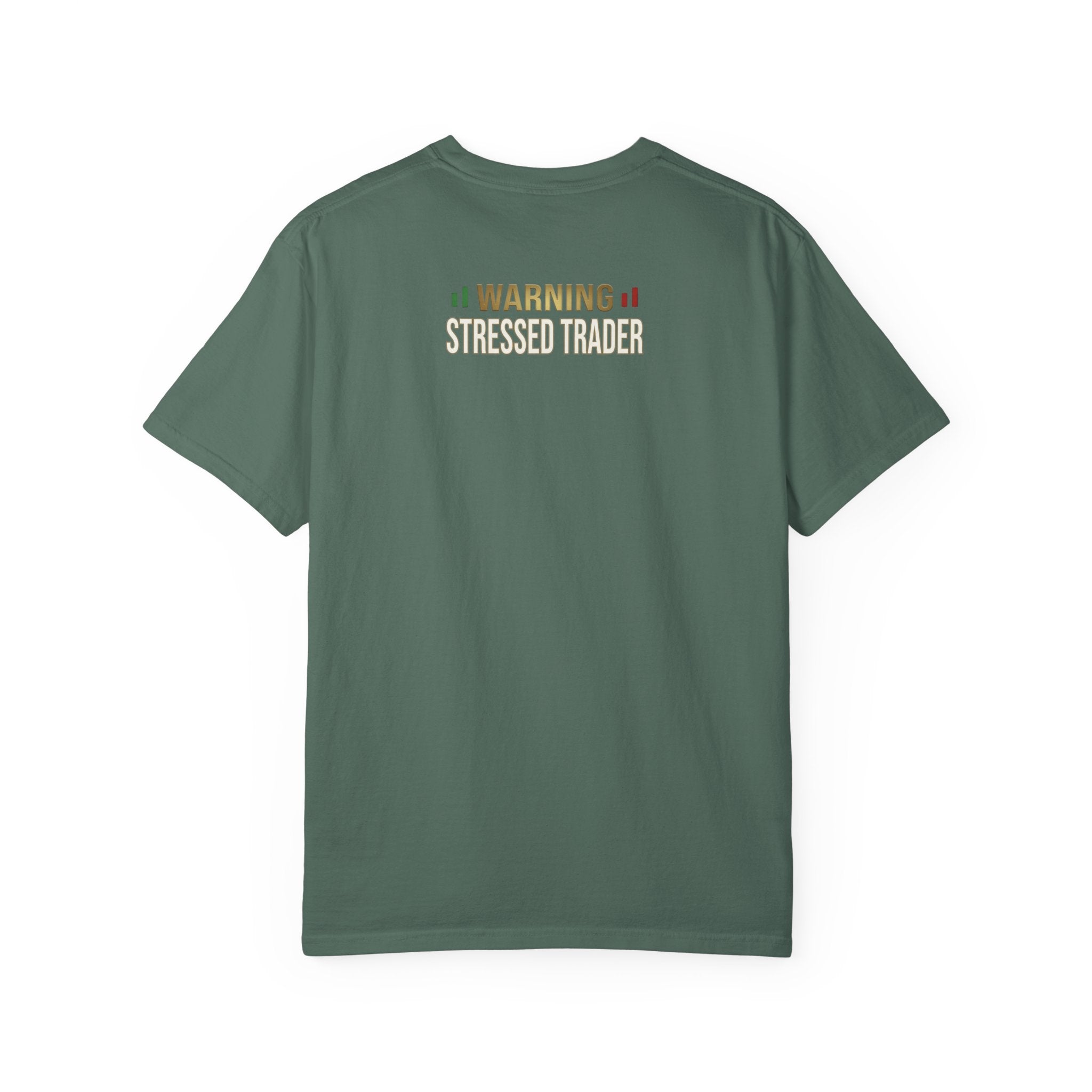 Be Quiet- Stressed Trader- Unisex Garment-Dyed T-shirt