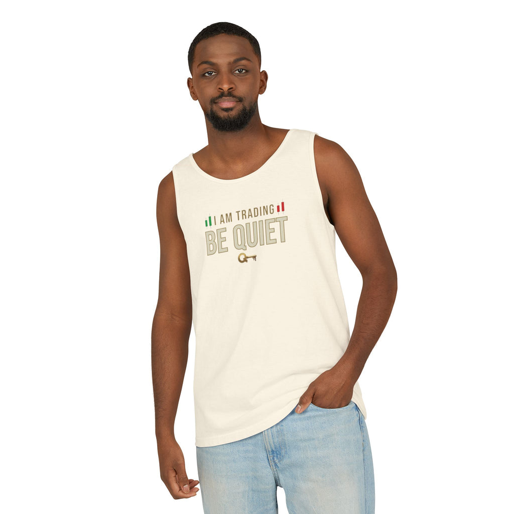 Be Quiet - Unisex Garment-Dyed Tank Top